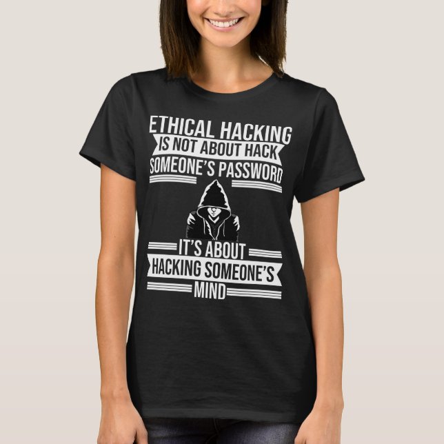 Ethik-Hacker-Kennwort Computer-Cybersicherheit T-Shirt (Vorderseite)
