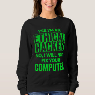 Ethischer Hacker Computer Cybersicherheit IT Pen T Sweatshirt