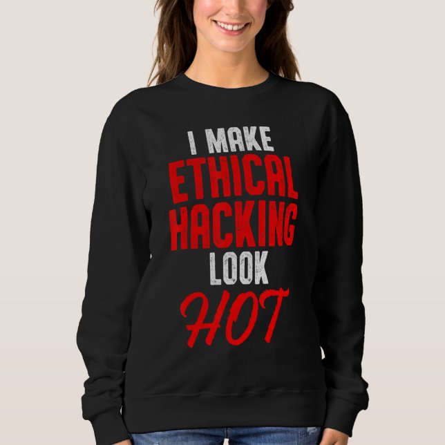 Ethischer Hacker Cybersecurity It Pen Tester 24 Sweatshirt (Vorderseite)