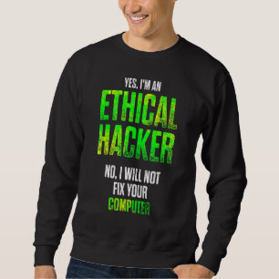 Ethischer Hacker Cybersecurity It Pen Tester Sweatshirt