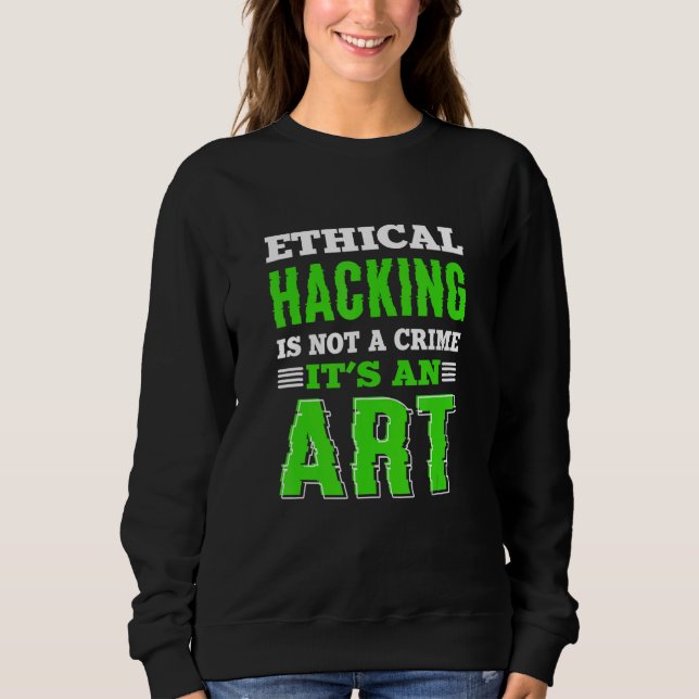 Ethischer Hacking White Hat Hacker Cyber Security  Sweatshirt (Vorderseite)