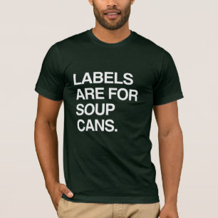 ETIKETTEN SIND FÜR SUPPENDOSEN T-Shirt