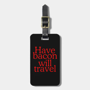 Étiquette À Bagage Avoir Bacon va Voyage
