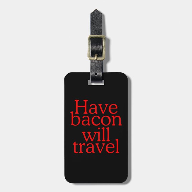 Étiquette À Bagage Avoir Bacon va Voyage (Devant Vertical)