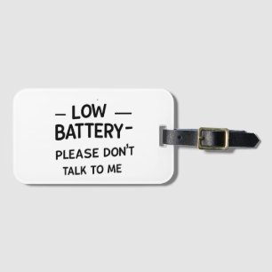 Étiquette À Bagage Batterie basse S'il vous plaît ne me parlez pas - 