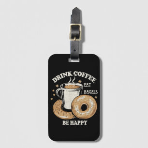 Étiquette À Bagage Boire du café manger des bagels être heureux