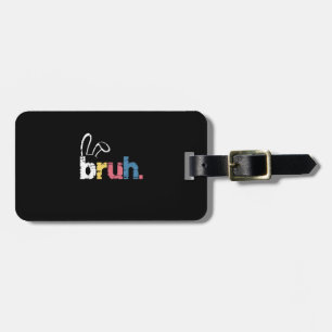 Étiquette À Bagage Bruh Bunny Pâques mignonne mème pour enfants _4