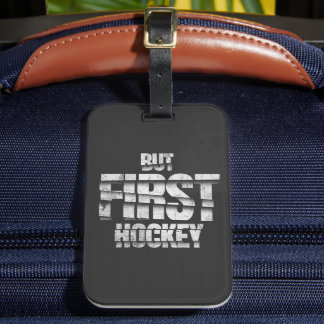 Étiquette À Bagage But First Hockey – Funny Hockey Lover Quote Design
