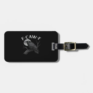 Étiquette À Bagage Citation drôle de F-Caw-F