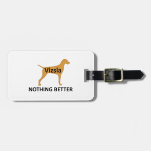 Étiquette À Bagage Couleur nommée de silo de Vizsla rien mieux