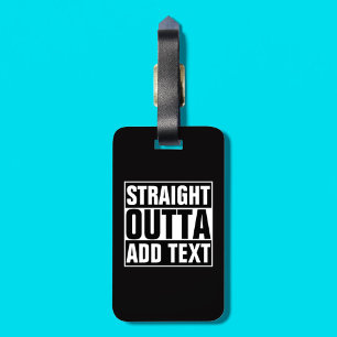 Étiquette À Bagage DROIT OUTTA - ajoutez votre texte ici/créez votre 