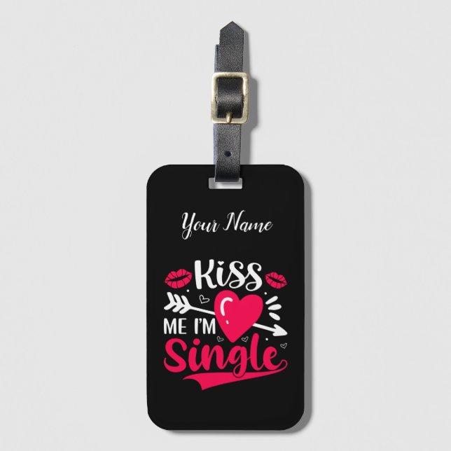 Étiquette À Bagage Embrasse-moi Je suis célibataire Saint-Valentin (Devant Vertical)