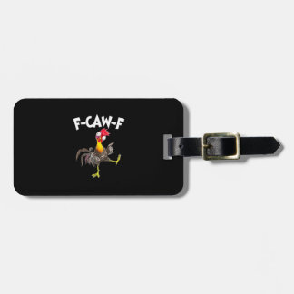 Étiquette À Bagage Funny F-Caw-F Chicken FCAWF Chicken