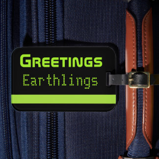 Étiquette À Bagage Funny Greetings Earthlings Luggage Tag