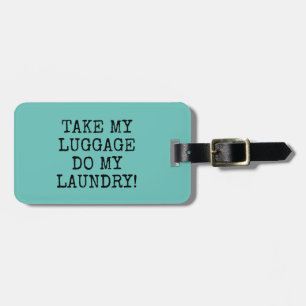 Étiquette À Bagage FUNNY Turquoise PRENDRE MES BAGAGES FAITES MA BLAN
