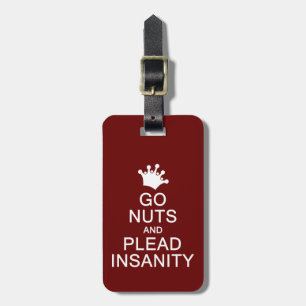 Étiquette À Bagage Go Nuts & Plead Insanity étiquette de bagage perso