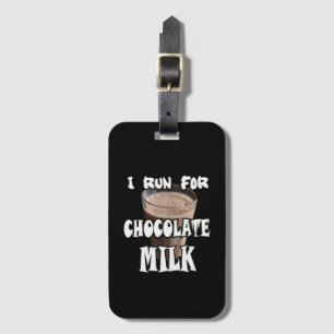 Étiquette À Bagage Je cours pour le lait au chocolat
