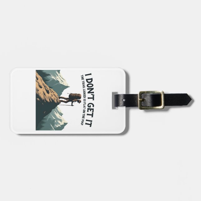 Étiquette À Bagage Je ne comprends pas le sentier si plat Randonnée (Devant horizontal)