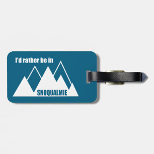 Étiquette À Bagage Je préférerais être à Snoqualmie Washington Mounta