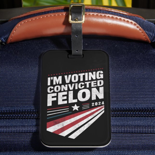 Étiquette À Bagage Je vote Condamné Felon 2024 Trump (Insitu Rectoal 2)