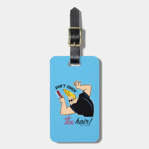 Étiquette À Bagage Johnny Bravo Comb - Don't Touch The Hair!