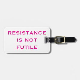Étiquette À Bagage La résistance n'est pas futile