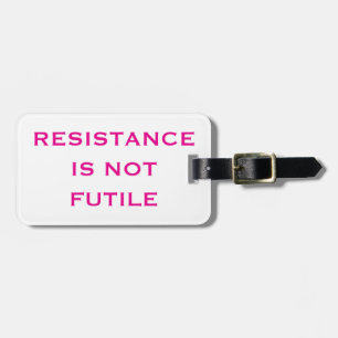 Étiquette À Bagage La résistance n'est pas futile