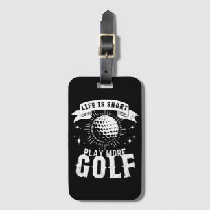 Étiquette À Bagage La vie est courte. Jouer Plus Golf