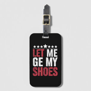 Étiquette À Bagage Laissez-Moi Prendre Mes Chaussures Trump Citation 