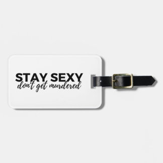 Étiquette À Bagage Le séjour sexy n'obtiennent pas l'étiquette