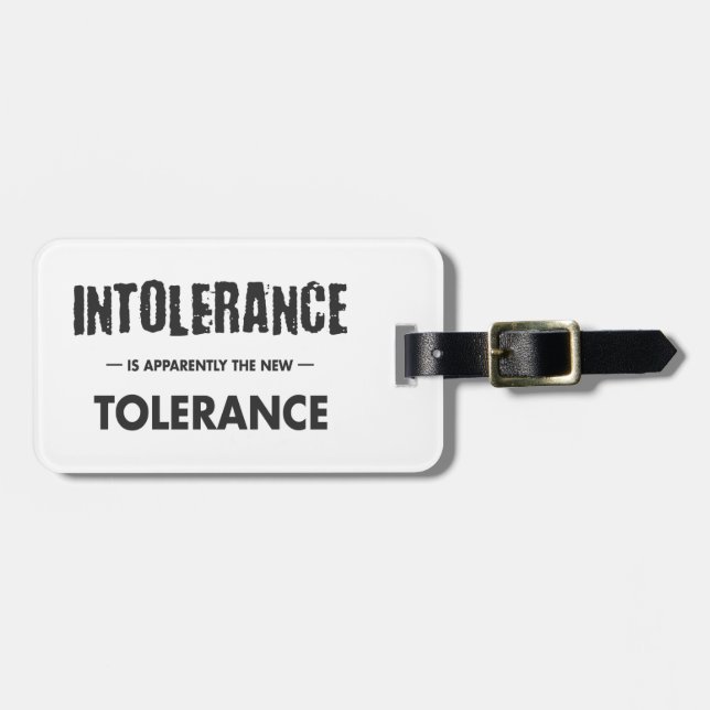 Étiquette À Bagage L'Intolérance Est Apparemment La Nouvelle Toléranc (Devant horizontal)