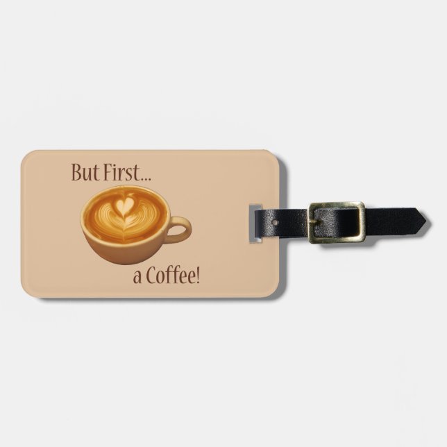 Étiquette À Bagage Mais tout d'abord, un café (Devant horizontal)
