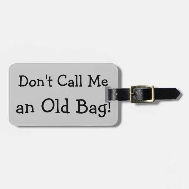 Étiquette À Bagage Ne m'appelle pas un vieux sac (Devant horizontal)