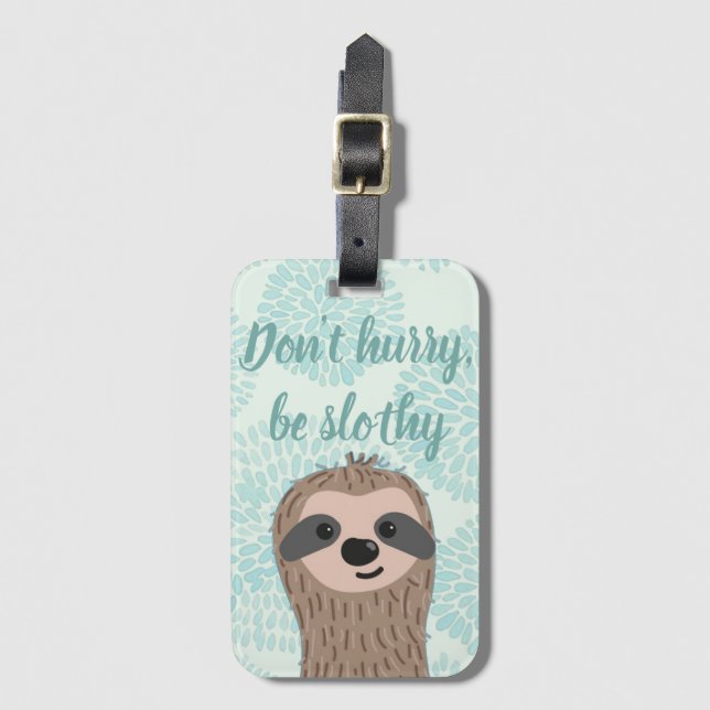 Étiquette À Bagage Ne vous dépêchez pas d'être Slothy mignon Citation (Devant Vertical)