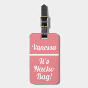 Étiquette À Bagage Personnalisé C'est Nacho Sac Funny Humour rose