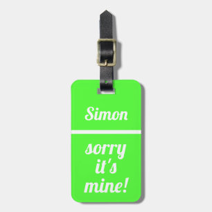Étiquette À Bagage Personnalisé désolé c'est le mien  Funny Neon Gree