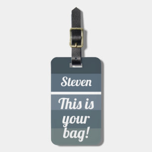 Étiquette À Bagage Personnalisé Voici votre sac Funny Grey Ombre