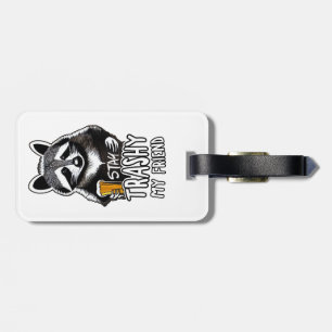 Étiquette À Bagage Restez Trashy Mon Ami Raccoon