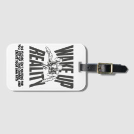 Étiquette À Bagage Réveillez-vous avec la réalité