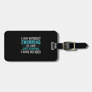 Étiquette À Bagage Swimmer Toxits A Day Without Swimming Is Like Swim