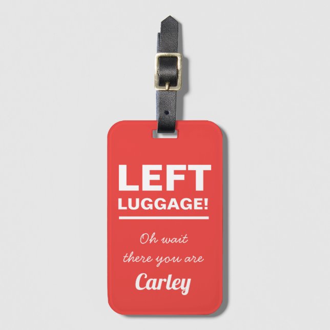 Étiquette À Bagage Texte drôle de bagage gauche personnalisé (Devant Vertical)