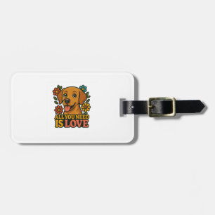 Étiquette À Bagage Tout ce dont vous avez besoin est Love Dog