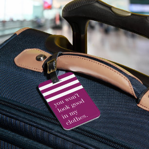 Étiquette À Bagage Tu n'auras pas l'air bon dans mes vêtements