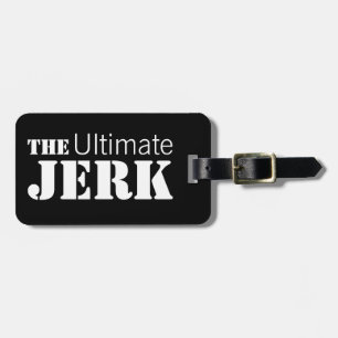 Étiquette À Bagage Ultime Jerk Humoristique