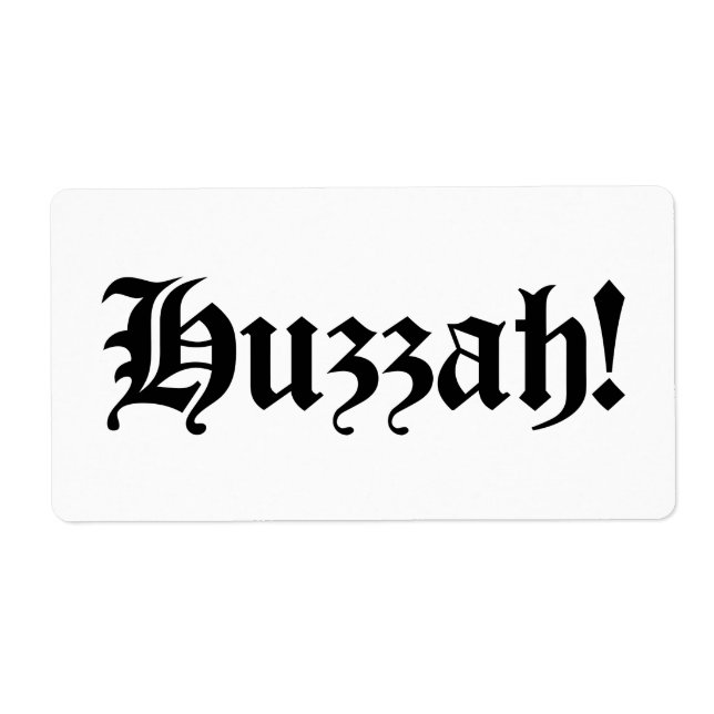 Étiquette Huzzah ! {Typographie médiévale} (Devant)