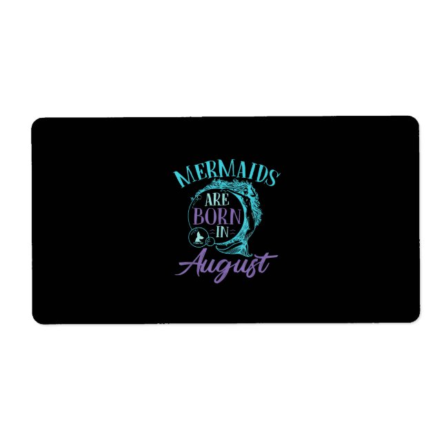 Étiquette Mermaids Are Born en août Birthday (Devant)