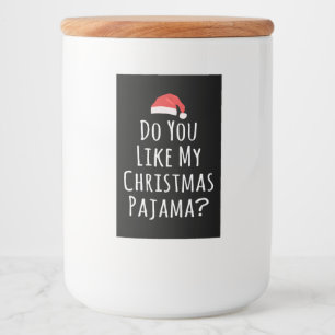 Étiquette Pour Bocaux Aimez-vous mon pyjama de Noël ?