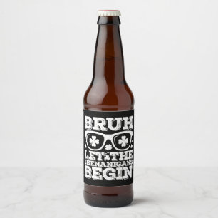 Étiquette Pour Bouteilles De Bière Bruh Que Les Shenanigans Commencent La Saint Patri