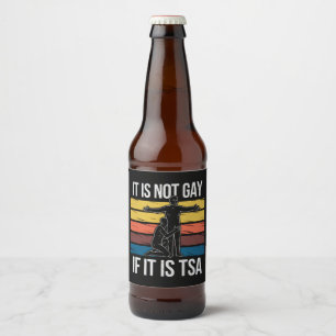 Étiquette Pour Bouteilles De Bière Ce N'Est Pas Gay S'Il S'Agit De TSA Security LGBTQ