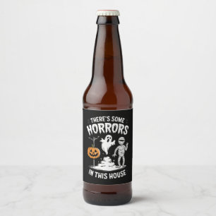 Étiquette Pour Bouteilles De Bière Il y a des horreurs dans cette maison Halloween dr